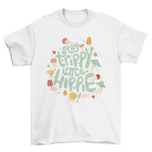 "Stay Trippy Little Hippie" T-Shirt - The Shroomdom
