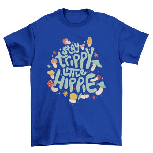 "Stay Trippy Little Hippie" T-Shirt - The Shroomdom